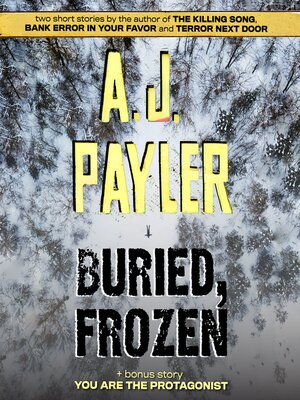 cover image of Buried, Frozen plus You Are the Protagonist